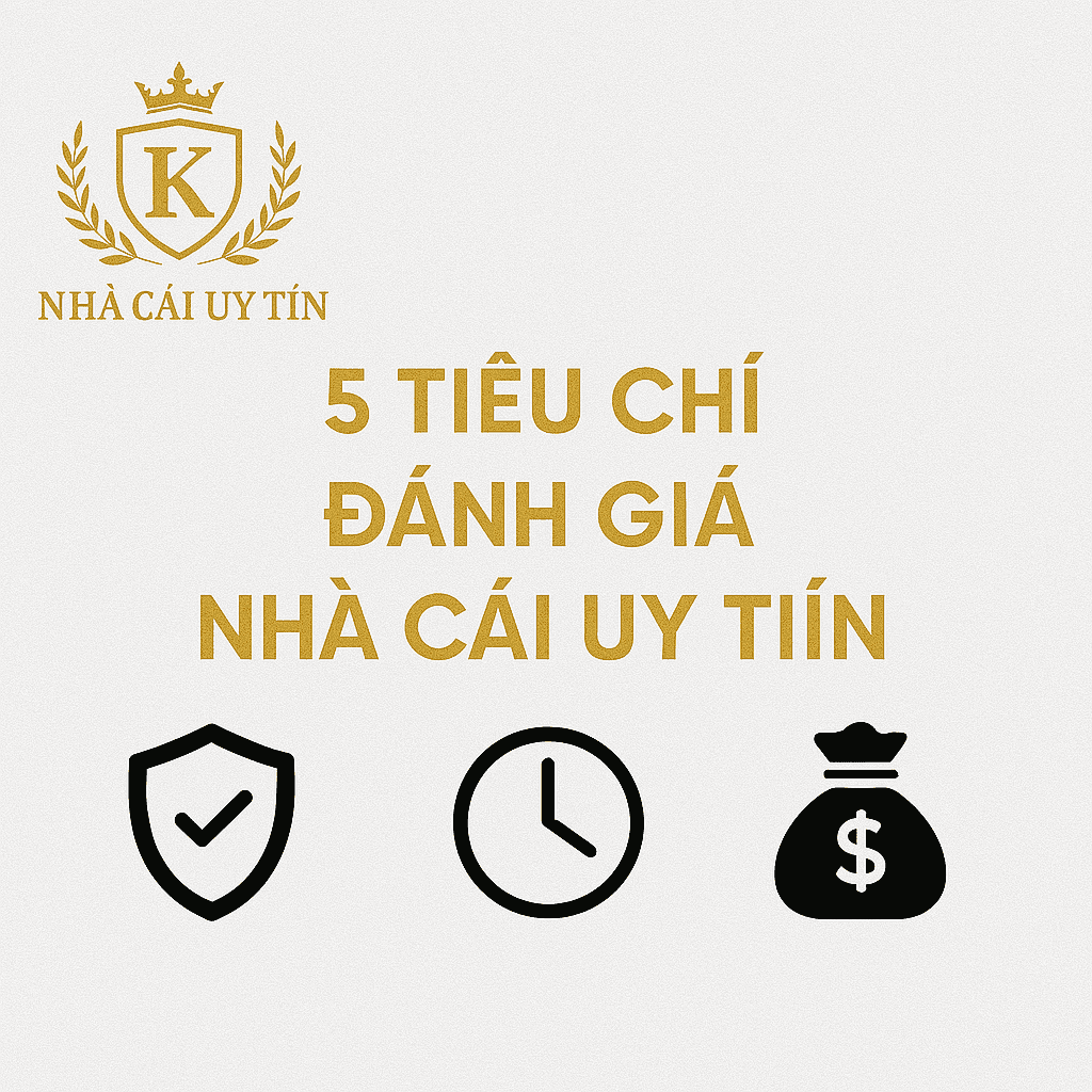 Nhà Cái Thể Thao Là Gì? Cách Nhận Biết Nhà Cái Thể Thao Uy Tín 2025 1 Các tiêu chí đánh giá nhà cái cá cược thể thao uy tín