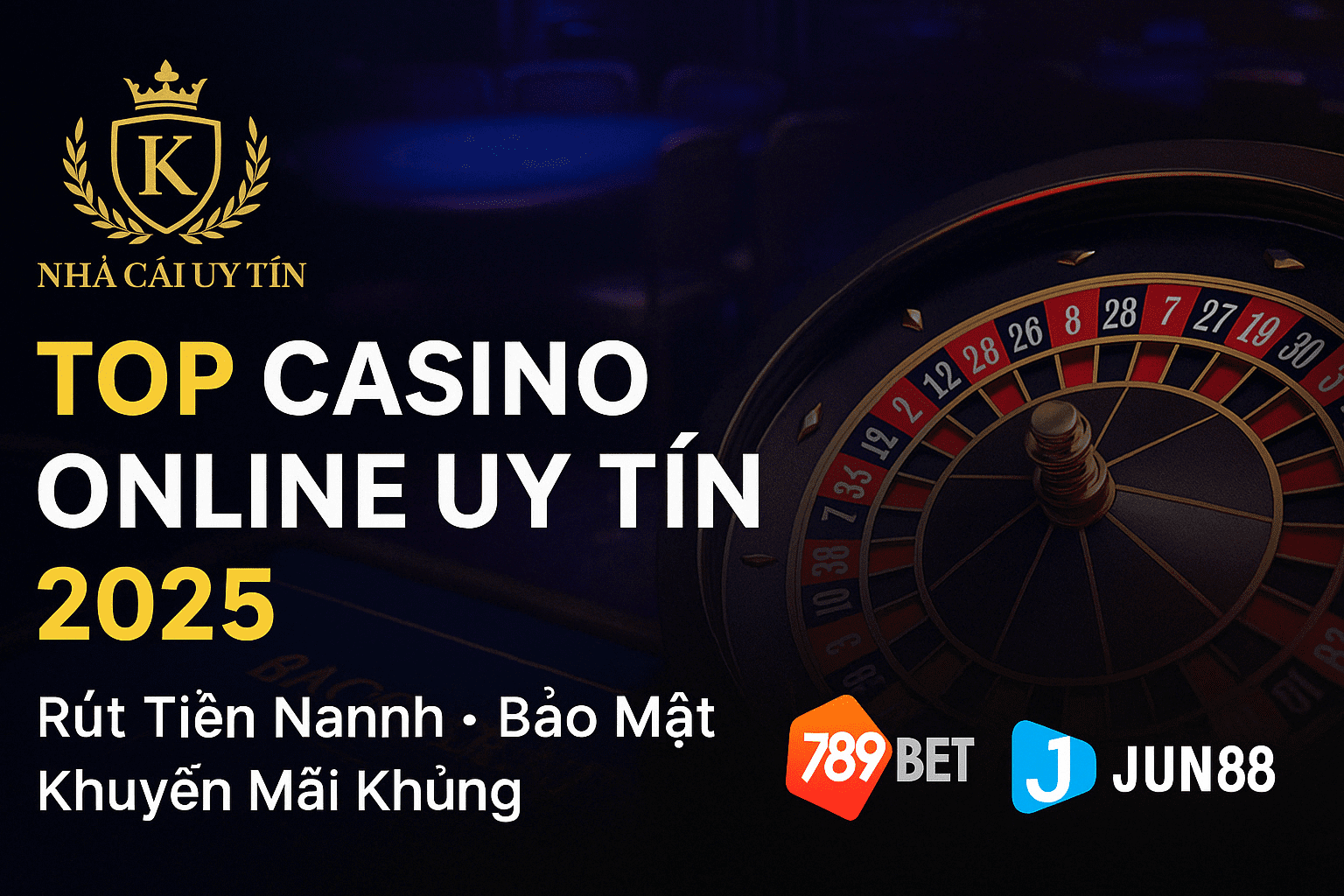 Top Casino Trực Tuyến Uy Tín 2025 – Chơi An Toàn, Rút Tiền Nhanh 1 Banner top casino trực tuyến uy tín 2025 tại Việt Nam với 789BET và Jun88 - Giao diện sang trọng, khuyến mãi hấp dẫn